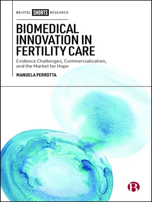 cover image of Biomedical Innovation in Fertility Care